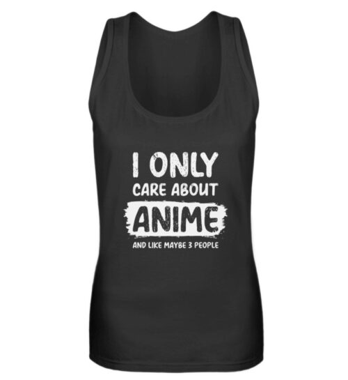 I Only Care About Anime - Frauen Tanktop-16