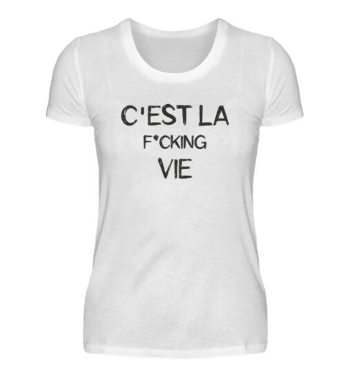 C-EST LA F*CKING VIE - Damenshirt-3