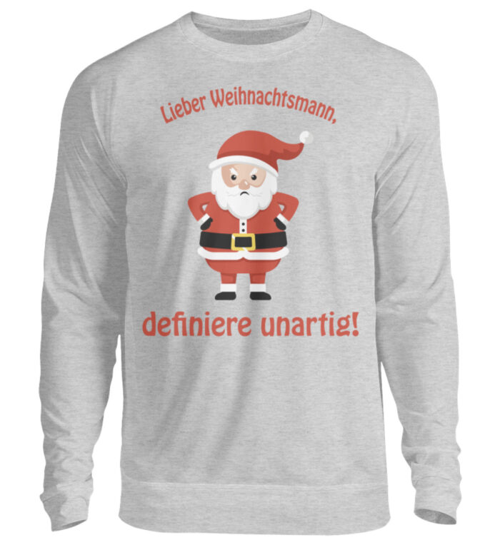 Santa - definiere unartig rd - Unisex Pullover-17