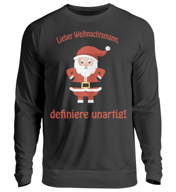 Santa - definiere unartig rd - Unisex Pullover-1624