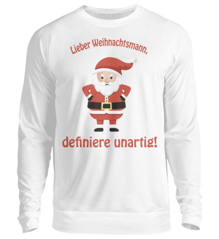 Santa - definiere unartig rd - Unisex Pullover-1478