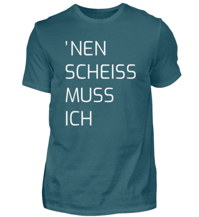 Nen Scheiss Muss Ich - Herren Shirt-1096