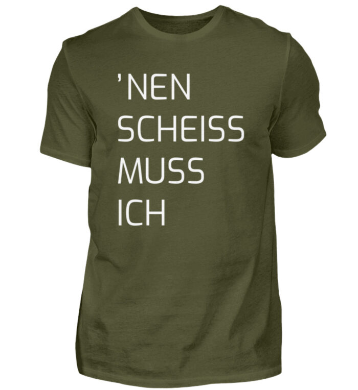 Nen Scheiss Muss Ich - Herren Shirt-1109