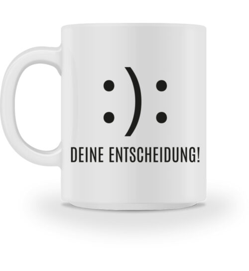 DEINE ENTSCHEIDUNG - Tasse-3