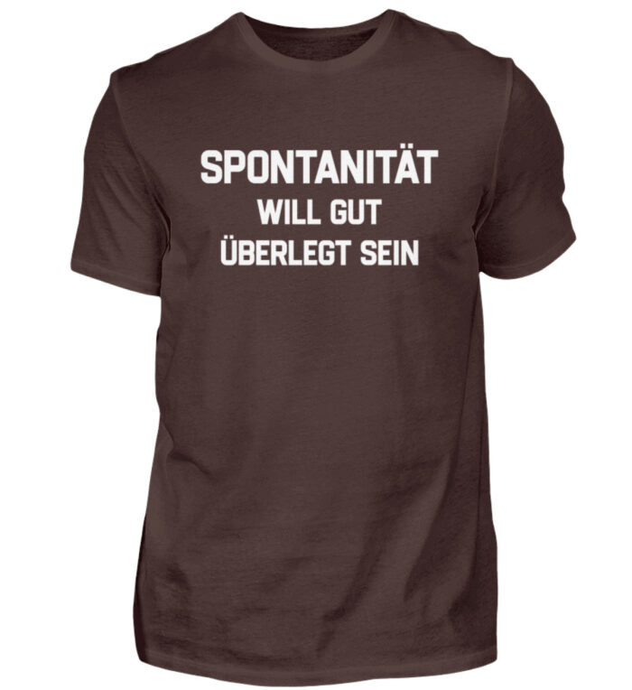 Spontanität will gut überlegt sein - Herren Shirt-1074