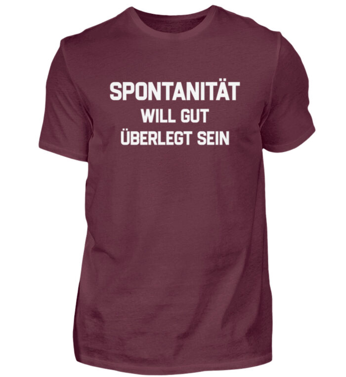 Spontanität will gut überlegt sein - Herren Shirt-839