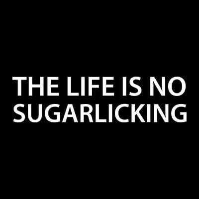 The Life Is No Sugarlicking - Kollektion