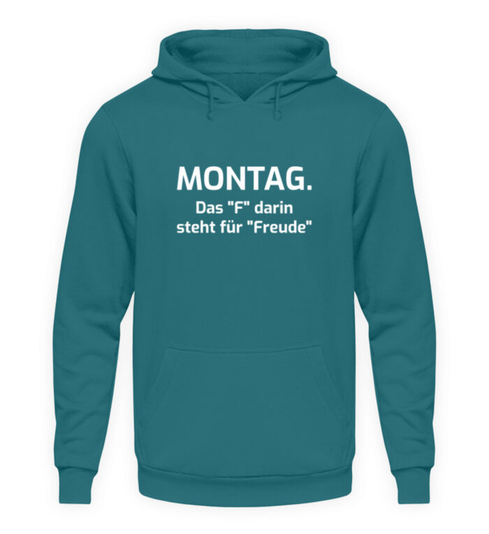 Montag - das F darin steht für Freude - Unisex Kapuzenpullover Hoodie-1461