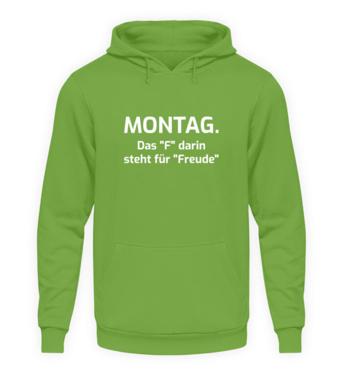 Montag - das F darin steht für Freude - Unisex Kapuzenpullover Hoodie-1646