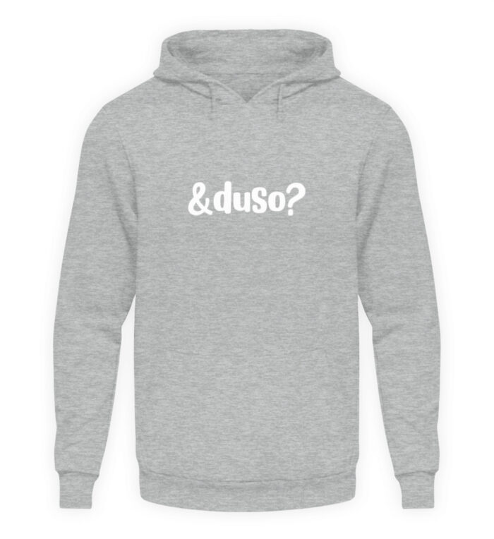 Und duso? - Unisex Kapuzenpullover Hoodie-6807