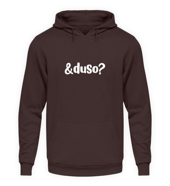 Und duso? - Unisex Kapuzenpullover Hoodie-1604