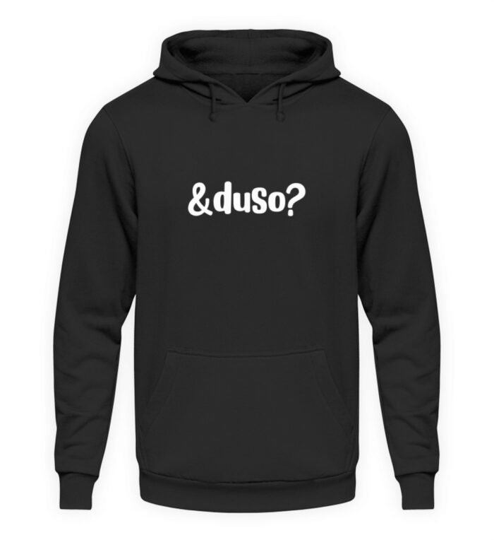 Und duso? - Unisex Kapuzenpullover Hoodie-639