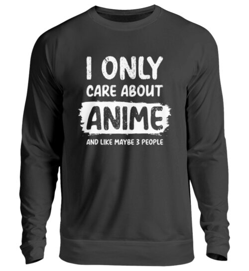 I Only Care About Anime - Unisex Pullover-1624