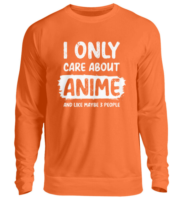 I Only Care About Anime - Unisex Pullover-1692