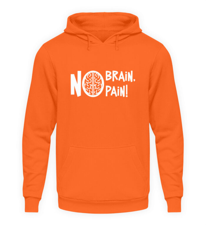 No Brain, No Pain! - Unisex Kapuzenpullover Hoodie-1692