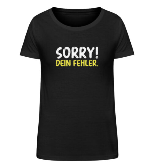Sorry - dein Fehler - Damen Organic Shirt-16
