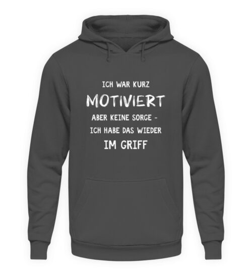 Ich war kurz motiviert - Unisex Kapuzenpullover Hoodie-1762