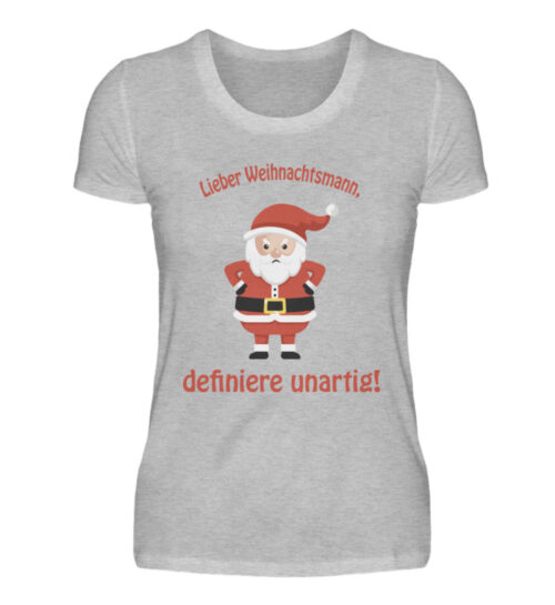 Santa - definiere unartig rd - Damenshirt-17