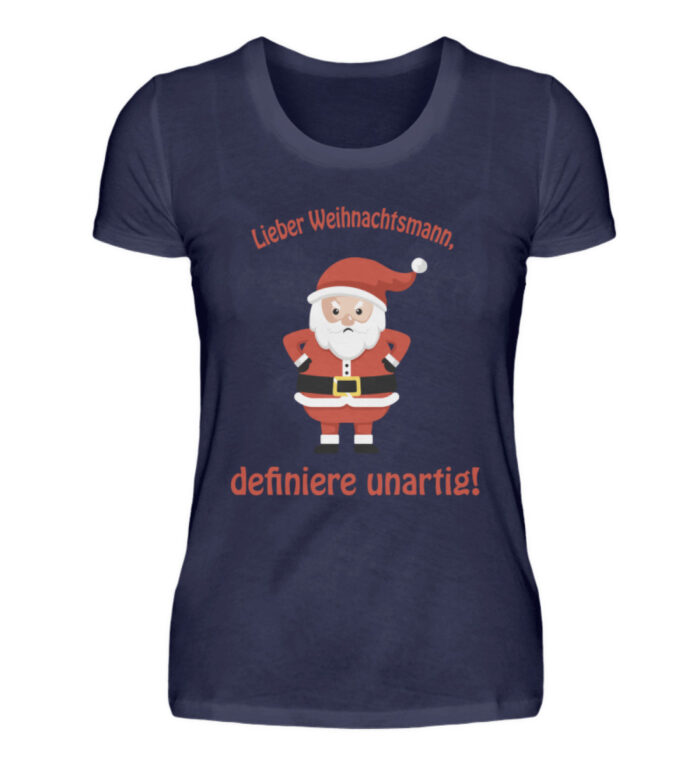 Santa - definiere unartig rd - Damenshirt-198