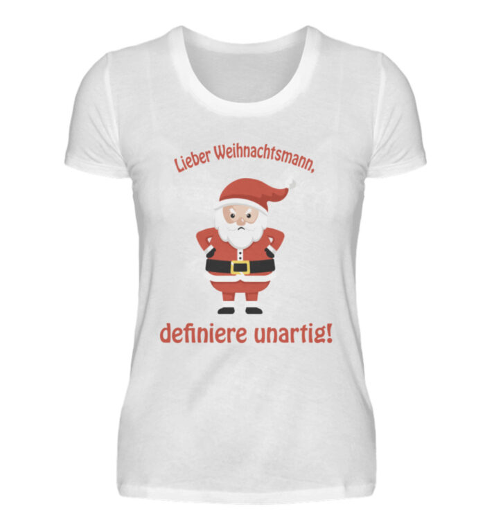 Santa - definiere unartig rd - Damenshirt-3