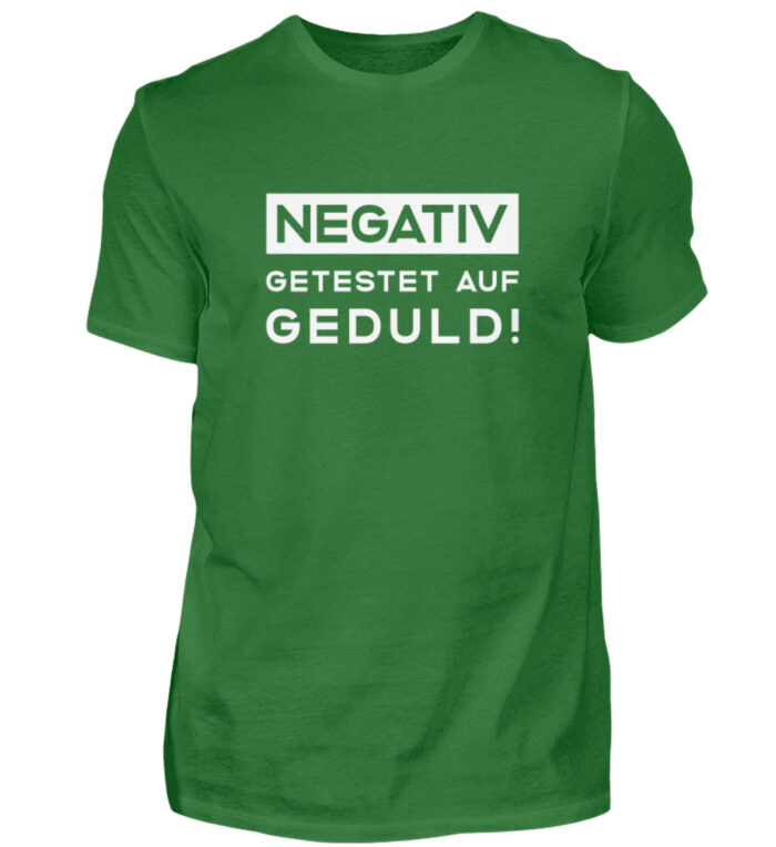 Negativ getestet auf Geduld - Herren Shirt-718