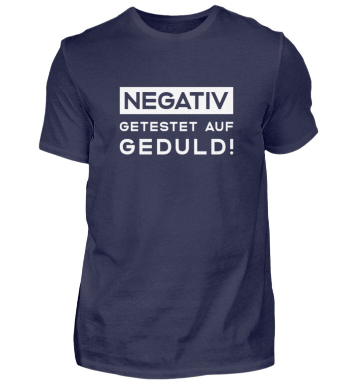 Negativ getestet auf Geduld - Herren Shirt-198