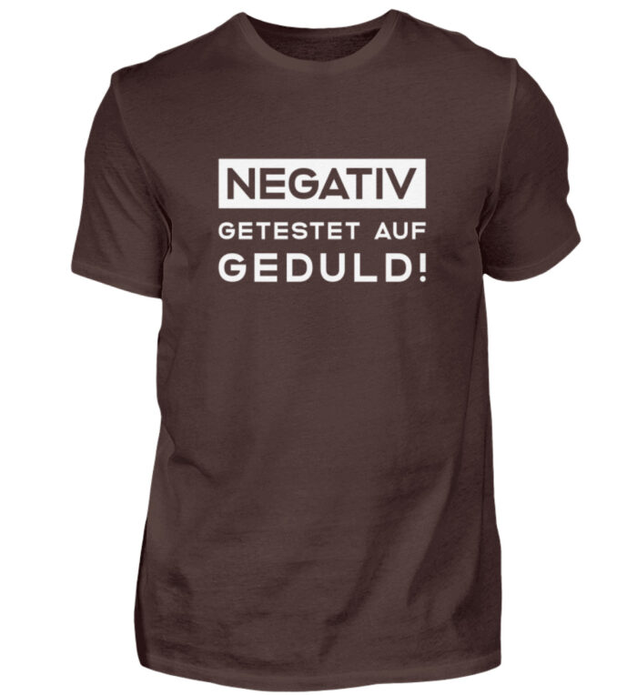 Negativ getestet auf Geduld - Herren Shirt-1074