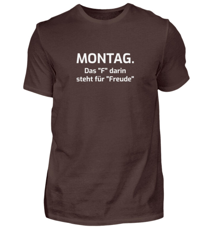 Montag - das F darin steht für Freude - Herren Shirt-1074